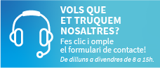 Vols que et truquem nosaltres? fes clic i omple el formulari de contacte. De dilluns a divendres de 8 a 15 hores.